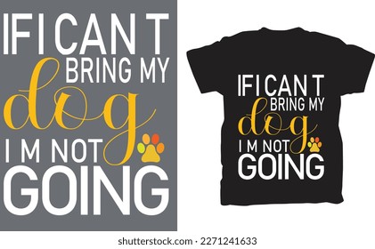 This stylish T shirt is a great way to show your love for your pup! Featuring the playful phrase “If I Can’t Bring My Dog I’m Not Going”, this comfortable t-shirt is a must have for any pet lover. Mad