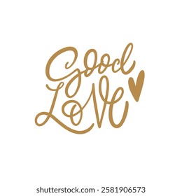 This stylish typography expresses Good love, perfect for home decor or greeting cards celebrating affection