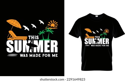 THIS SUMMER WAS MADE FOR ME ... T-SHIRT DESIGN