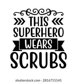 This superhero wears scrubs funny medical t shirt design with superhero