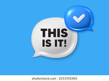 This is it tag. Text box speech bubble 3d icons. Special offer sign. Super promotion symbol. This is it chat offer. Speech bubble banner. Text box balloon. Vector