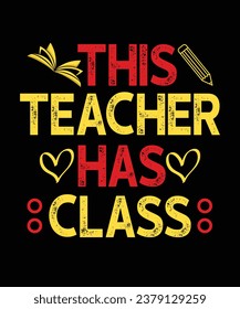 This teacher has class, typography graphic design, vector illustration, print design.
