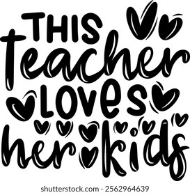 this teacher loves her kids valentines day black vector graphic design and cut file