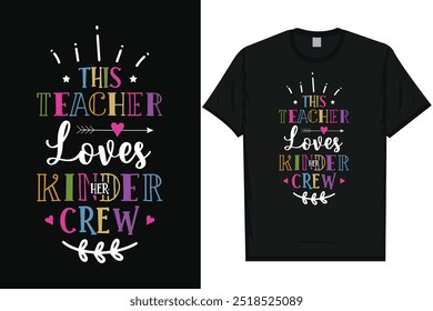 This teacher loves her kinder crew elementary school classroom school life teaches teaching typography tshirt design