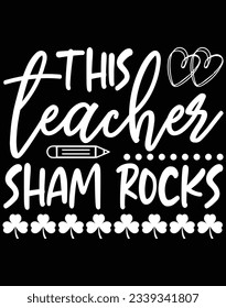 This teacher sham rocks EPS file for cutting machine. You can edit and print this vector art with EPS editor.