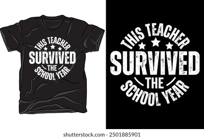 This teacher survived the school year vector art illustration t-shirt design