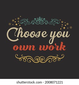 This is a text work-related design so photo frames t-shirt and notebooks etc. You can use this design on any product