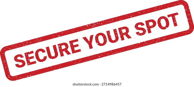 Este design de selo vermelho texturizado com "SECURE YOUR SPOT" é perfeito para promover o registro de eventos, confirmações de reserva ou ofertas de disponibilidade limitada.