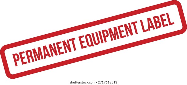 Diese strukturierte Stempelgrafik aus Gummi enthält das "Permanent Equipment Label", das perfekt zum dauerhaften Kennzeichnen von Anlagegütern, Werkzeugen oder Industriemaschinen geeignet ist.