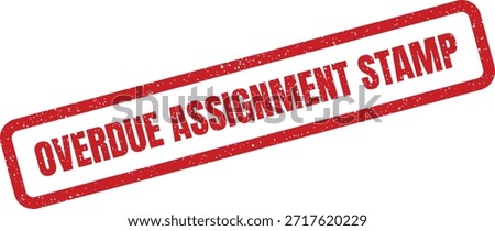 This textured rubber stamp mark clearly labels an assignment as overdue, ideal for educational reminders or administrative documents regarding late submissions.
