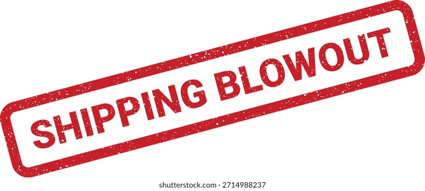 Este carimbo texturizado com "SHIPPING BLOWOUT" é ideal para anunciar grandes vendas de lojas on-line e ofertas de tempo limitado.