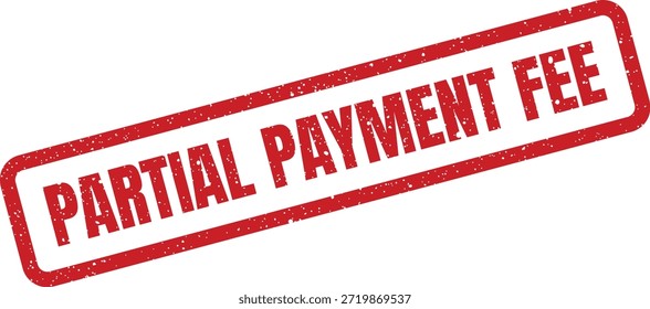 Este selo texturizado mostra claramente "Taxa de pagamento parcial" em um quadro retangular. É excelente para ilustrar faturas, contas ou qualquer transação que envolva uma taxa parcial.