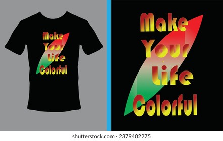 This is a t-shirt design with dark  background. Here, we used gradient colors and multicolor of life. rainbow color creates your life peaceful. Color of life shows happiness in the mind.