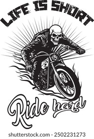 This t-shirt design features a bold and dynamic graphic of a man riding a motorcycle with the text "Life is Short, Ride Hard" emblazoned above. Perfect for motorcycle enthusiasts.