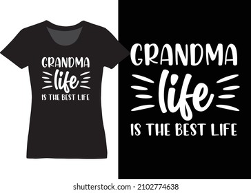 This is a t-shirt design that says Grandma life is the best life