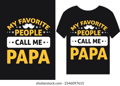 Esta camiseta apresenta um design brincalhão e sincero com a frase "My Favorite People Call Me Papa" em negrito, fontes alegres. Perfeito para pais e avôs orgulhosos!