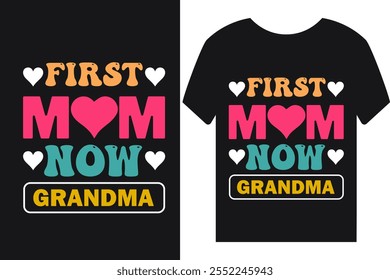 Dieses T-Shirt zeigt ein spielerisches und herzhaftes Design mit dem Satz "First Mom jetzt Oma, fröhliche Schriftarten. Perfekt für stolze Großmütter