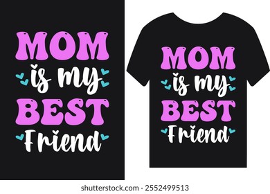 This T-shirt features a playful and heartfelt design with the phrase "Mom is my best friend, cheerful fonts. Perfect for proud mom