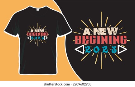 This t-shirt would be perfect gift for upcoming new year. T shirt design, typography, inspirational graphic design element. you will love this t-shirt.