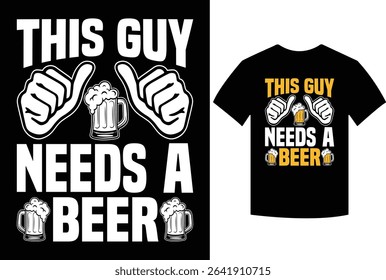 This Type Needs a Beer Funny Beer Drinker T-Shirt, International Beer Day Beer Lover Apparel, type, drinker