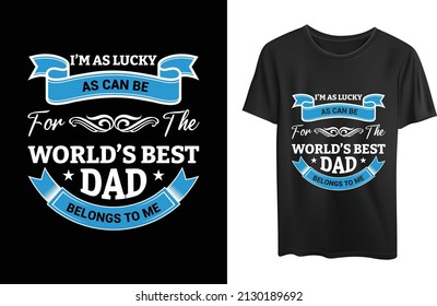 This is a Typography Father Dad Day T-shirt Vector Design.You can use these design anywhere you want