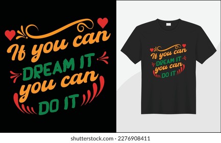 This is typography t shirt if you can dream it you can do it retro color design. most popular design. best selling design, top trending design.