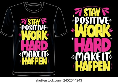 This typography t-shirt design features motivational and inspirational quotes, making it the perfect choice for those seeking a boost of positivity in their daily lives.