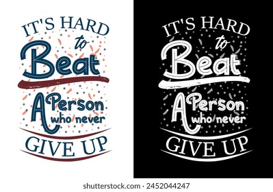 This typography t-shirt design features motivational and inspirational quotes, making it the perfect choice for those seeking a boost of positivity in their daily lives.