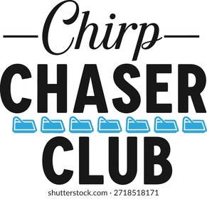 Este design de t-shirt de tipografia apresenta as palavras 'Chirp Chaser Club' com um tema de ícone de pássaro divertido, perfeito para o design de vestuário e uso de impressão sob demanda.