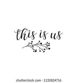 This is us. Lettering. Hand drawn vector illustration. element for flyers, banner, postcards, family album and posters. Modern calligraphy.