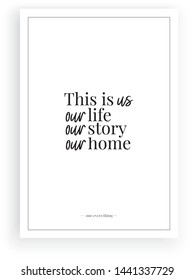 This is us, our life, our story, our home, Wall Artwork vector, Home wall decor, Design, , Wall Decals, Wall Art Decor, Poster design vector, Wordings, Lettering, home decor