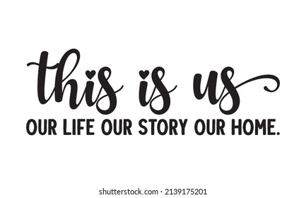 This is us our life our story our home -  Brow Maker Poster with graphic eyebrow sign. Makeup Calligraphy phrase for Good for the monochrome religious vintage label, badge, social media, poster, 