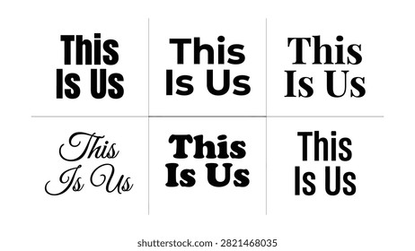 This Is Us written in various fonts and styles for creative use