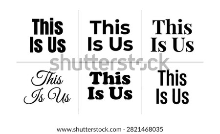 This Is Us written in various fonts and styles for creative use