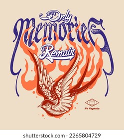 This vector artwork illustration features an old school style tattoo design that combines a striking bird in flames with the powerful slogan typography, Only Memories Remain