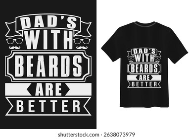 This vector design features a "Dad's with beards are better" slogan, ideal for a stylish t-shirt. Perfect for Father's Day gifts, this graphic includes typography, beard, and mustache elements...