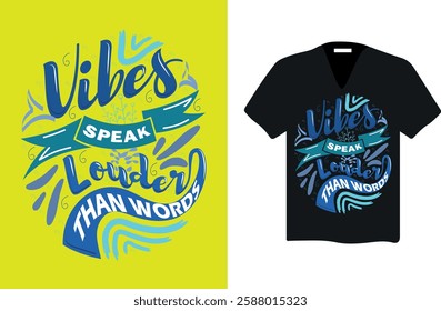 This vector design features an elegant, absolute hand-drawn typography layout with the motivational phrase "Vibes Speak Louder Than Words."