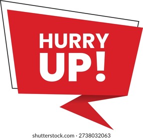 This vector features a red speech bubble with the words Hurry Up in white text on a white background. The bubble is designed to grab attention and convey a sense of urgency. The use of red and white colors creates a striking contrast that makes the message stand out. The vector can be used to add a touch of motivation and inspiration to various designs, such as posters, flyers, and social media posts.