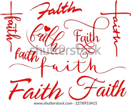 This vector file contains 9 different inscriptions of the word "Faith", made in various fonts and styles. The file is made in EPS format, which makes it easily scalable and editable in any software