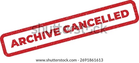 This vector graphic presents a grunge effect stamp with "archive cancelled," denoting a voided document or terminated record status. Useful for official cancellations.
