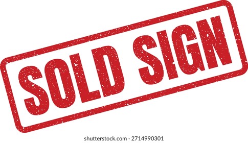 This vector illustration features a grunge texture rubber stamp with "SOLD SIGN" text. It is ideal for showcasing successful property sales, real estate transactions, or completed business deals.