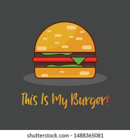 This Vector Illustration have a tittle "This is my Burger!". It's suitable for adding an object illustration to your design like Flyer, Poster, Website UI, etc.