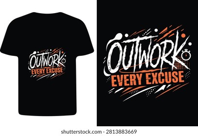 This is a vector illustration of the phrase 'Outwork Every Excuse' in a dynamic, hand-lettered style with brushstroke effects. The
