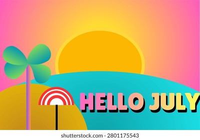 This vector illustration is a vibrant summer themed banner celebrating the arrival of July, Hello July. The bold multicolored pink yellow lettering with thick black drop shadows. A large, solid yellow sun sits behind abstract coastal landforms, set against a pink to orange gradient sky representing a summer sunset or sunrise. A teal colored wave or body of water forms the middle ground representing ocean. A stylized palm tree with four teal fronds and a purple pink trunk stands on the left side. Red and white striped beach umbrella is positioned in the lower left. Beautiful Design.