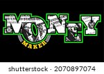 This vector image contains the words "MONEY MAKER". This image can be used for t-shirts or other graphic purposes.