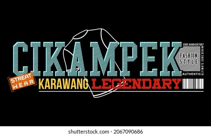 This vector image contains the words "CIKAMPEK LEGENDARY" and several supporting syllables. This image can be used for t-shirts or other graphic purposes.