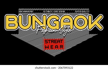 This vector image contains the words "BUNGAOK FASHION STYLE" and some supporting syllables. This image can be used for t-shirts or other graphic purposes.