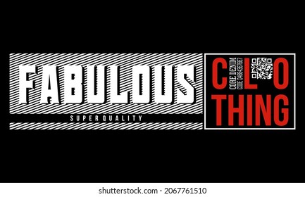 This vector image contains the words "FABULOUS CLOTHING" on a striped background. This image can be used for t-shirts or other graphic purposes.