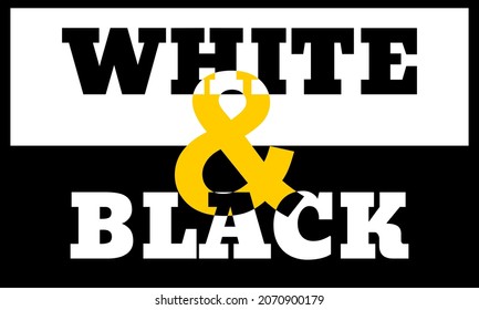 This vector image contains the words "WHITE  BLACK". This image can be used for t-shirts or other graphic purposes.