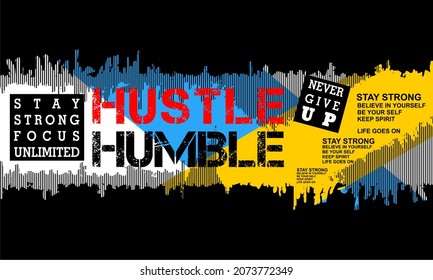 This vector image contains the words "STAY HUSTLE HUMBLE" and several supporting syllables.  This image can be used for t-shirts or other graphic purposes.